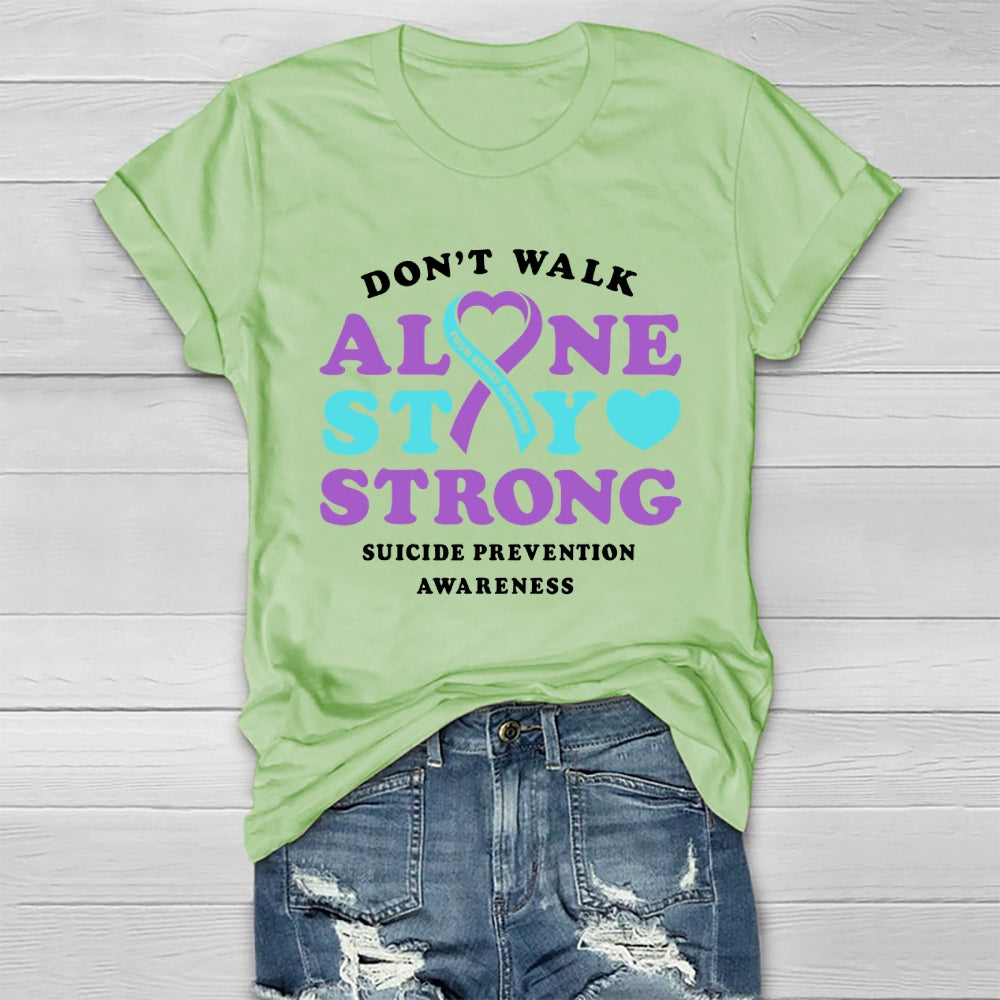 Don't Walk Alone Stay Strong Suicide Prevention Awareness Healthwear T-shirt