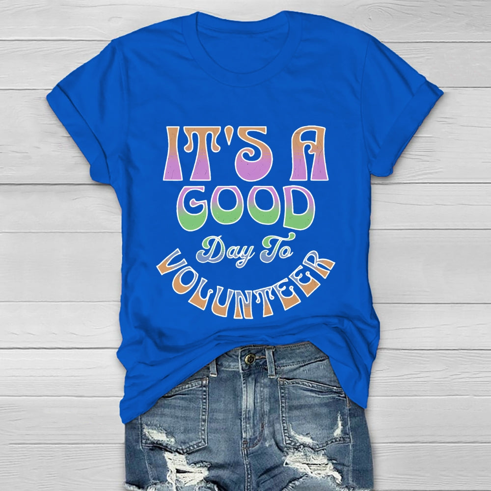 It's A Good Day To Volunteer Healthwear T-shirt