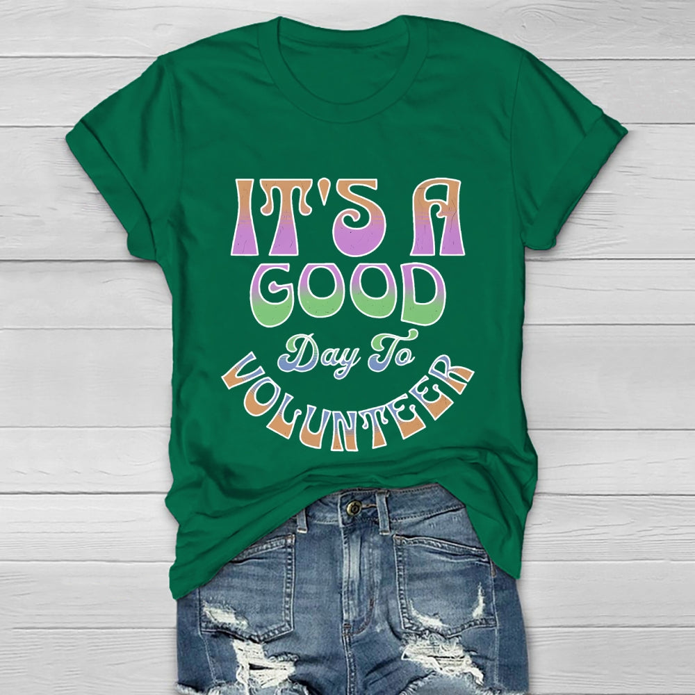 It's A Good Day To Volunteer Healthwear T-shirt