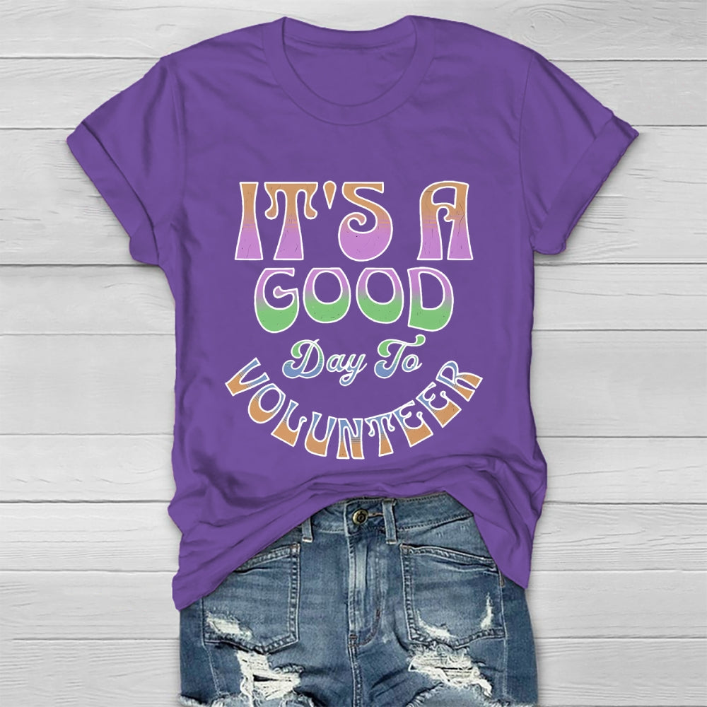 It's A Good Day To Volunteer Healthwear T-shirt
