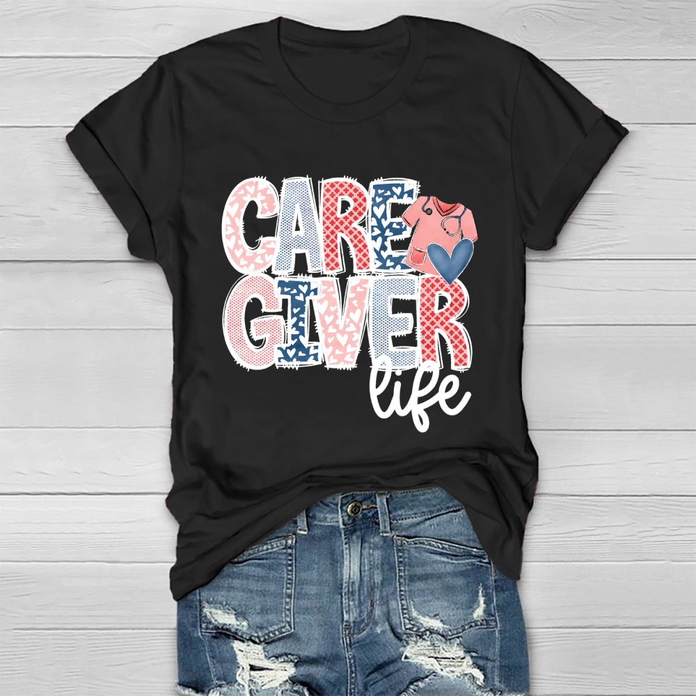 Caregiver Life Nurse Healthwear T-shirt