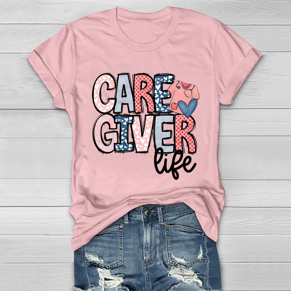 Caregiver Life Nurse Healthwear T-shirt