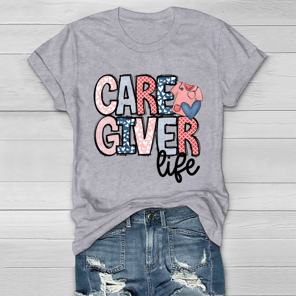 Caregiver Life Nurse Healthwear T-shirt