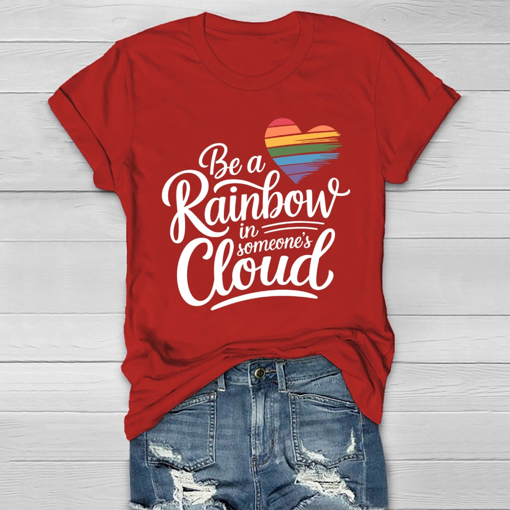 Be A Rainbow In Someone's Cloud Healthwear T-shirt
