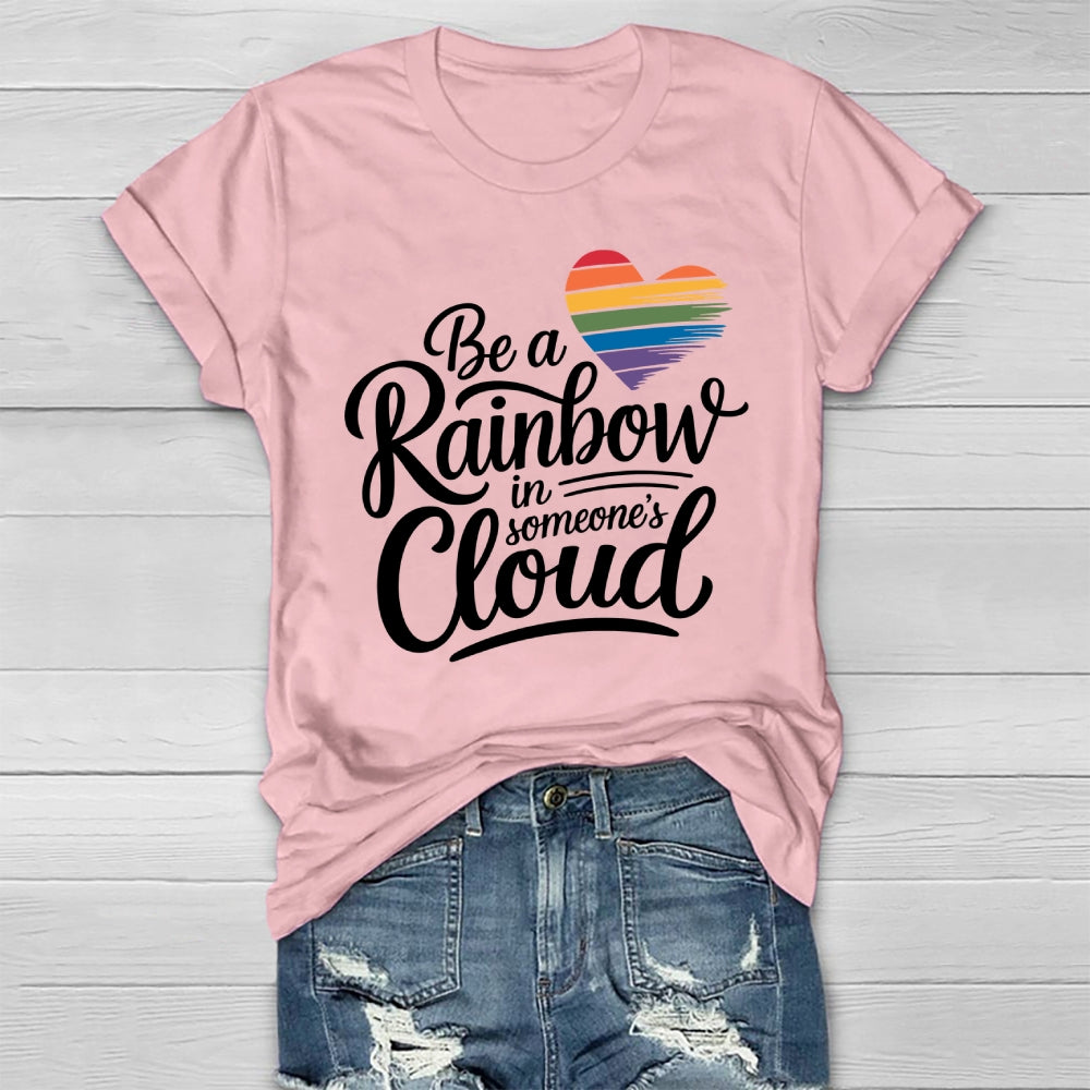 Be A Rainbow In Someone's Cloud Healthwear T-shirt