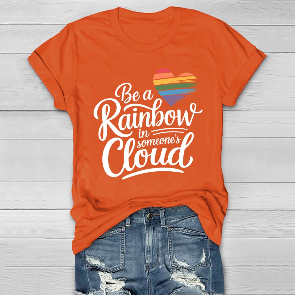 Be A Rainbow In Someone's Cloud Healthwear T-shirt