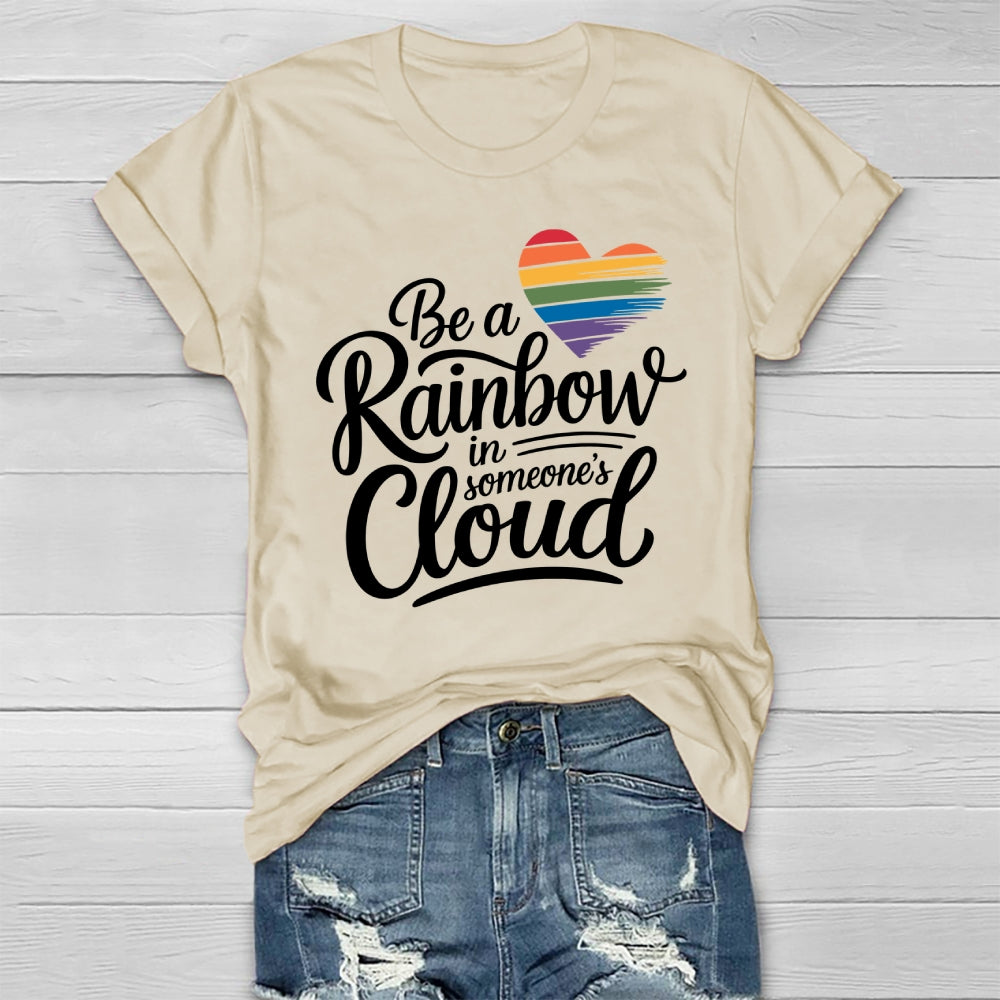 Be A Rainbow In Someone's Cloud Healthwear T-shirt