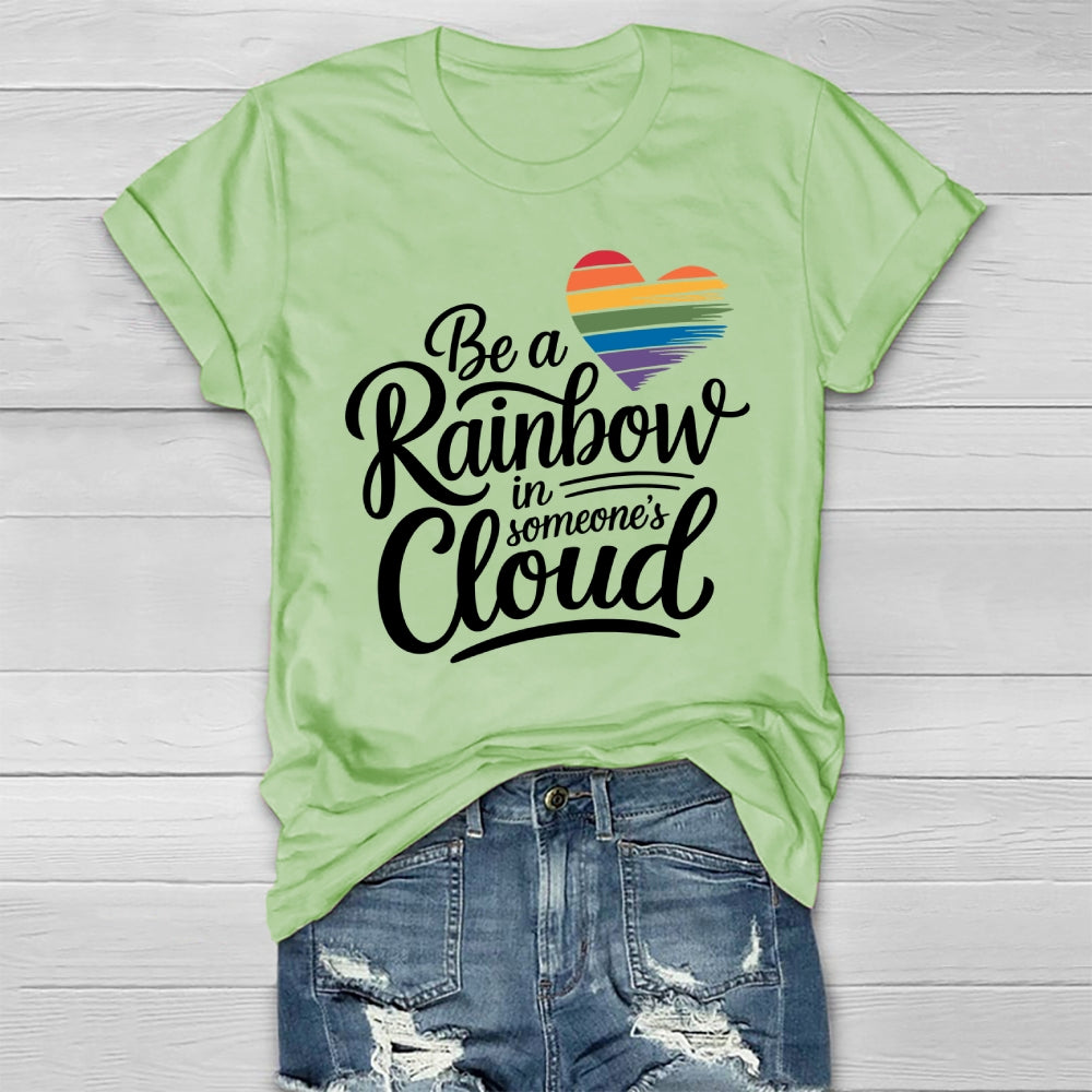 Be A Rainbow In Someone's Cloud Healthwear T-shirt