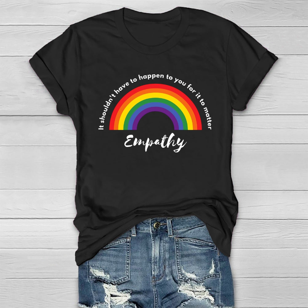 It Shouldn't Have To Happen To You For It To Matter Healthwear T-shirt