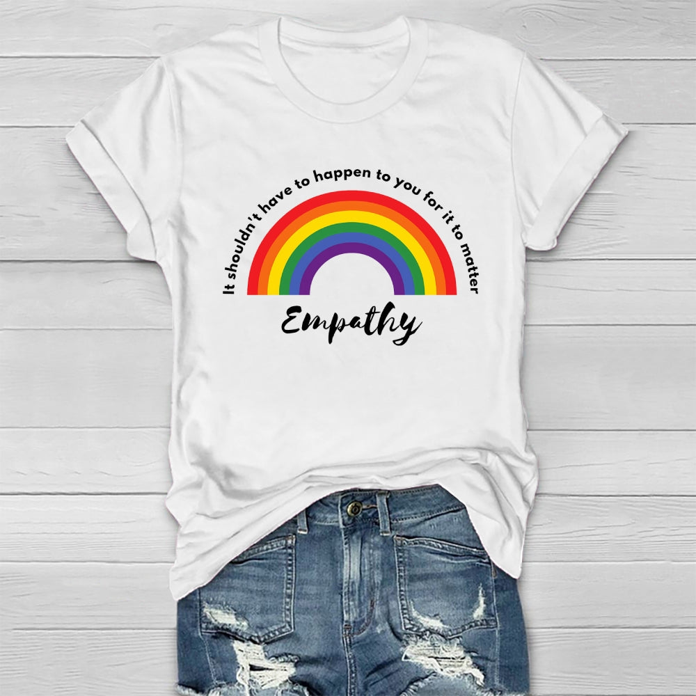 It Shouldn't Have To Happen To You For It To Matter Healthwear T-shirt
