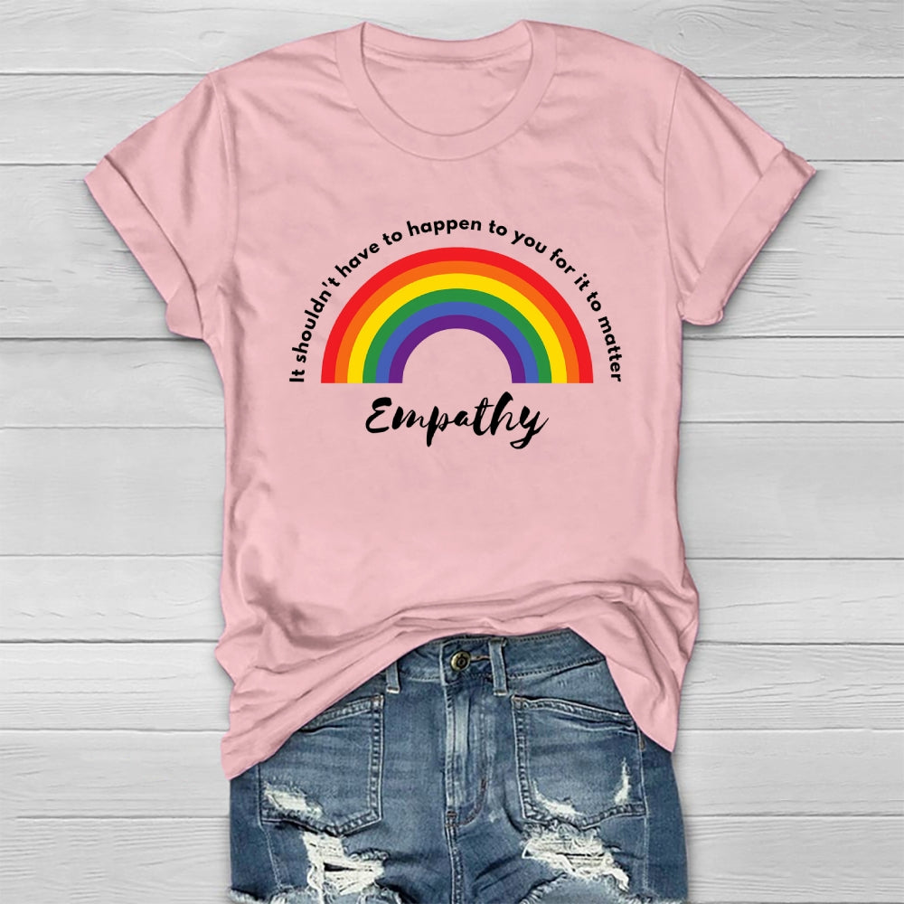 It Shouldn't Have To Happen To You For It To Matter Healthwear T-shirt