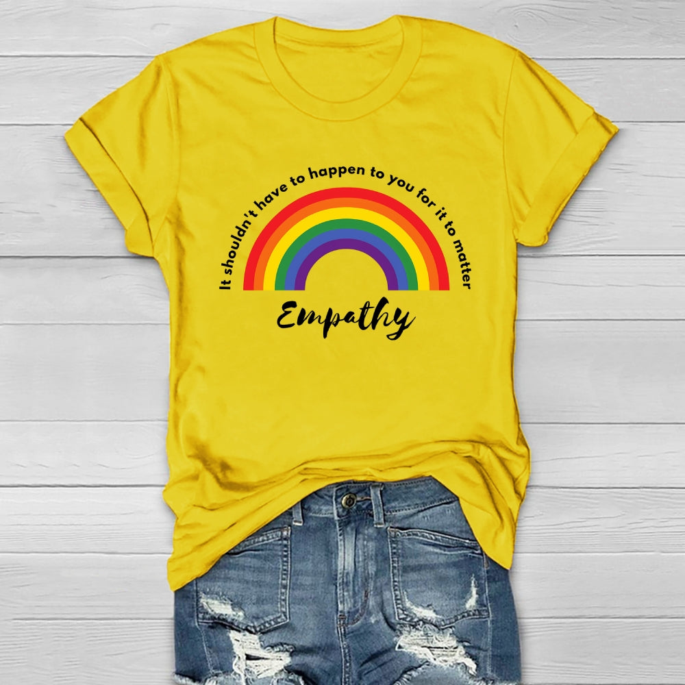 It Shouldn't Have To Happen To You For It To Matter Healthwear T-shirt