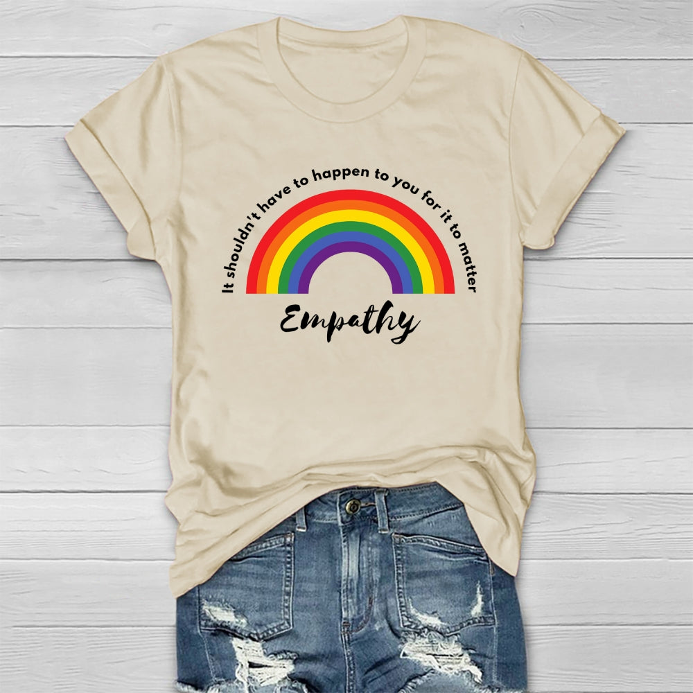 It Shouldn't Have To Happen To You For It To Matter Healthwear T-shirt