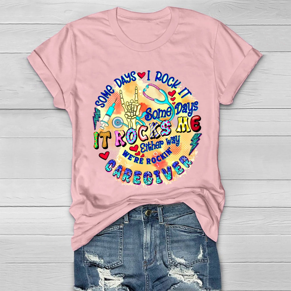 It Rocks Me Caregiver  Healthwear T-shirt