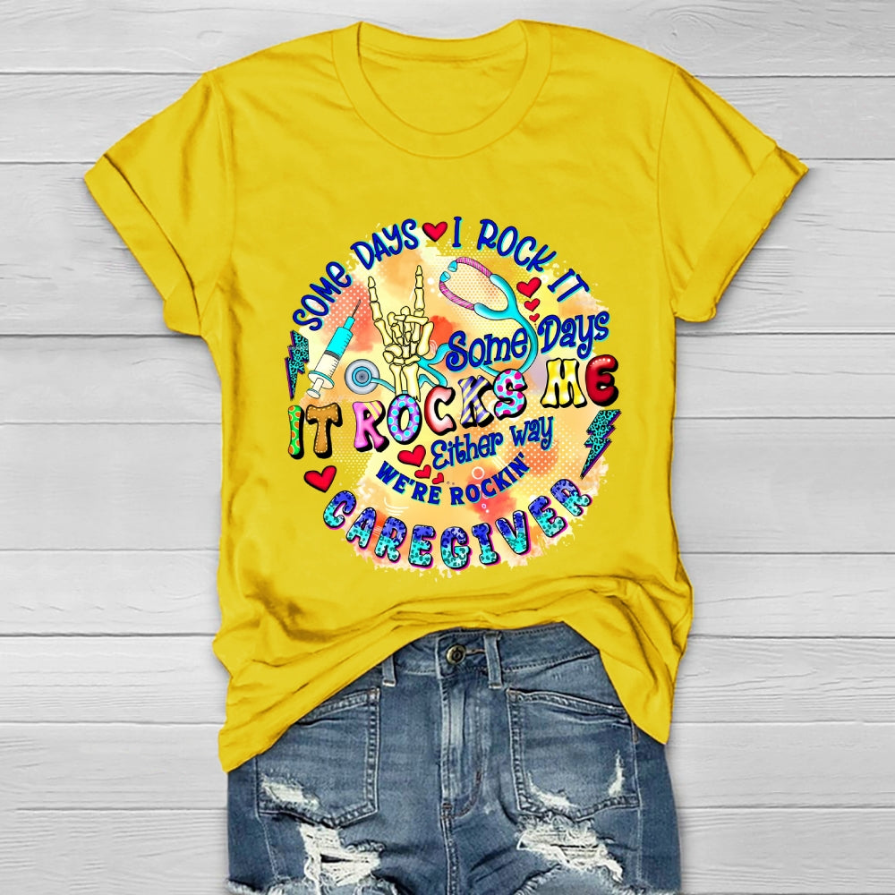 It Rocks Me Caregiver  Healthwear T-shirt