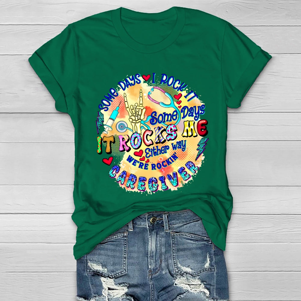 It Rocks Me Caregiver  Healthwear T-shirt