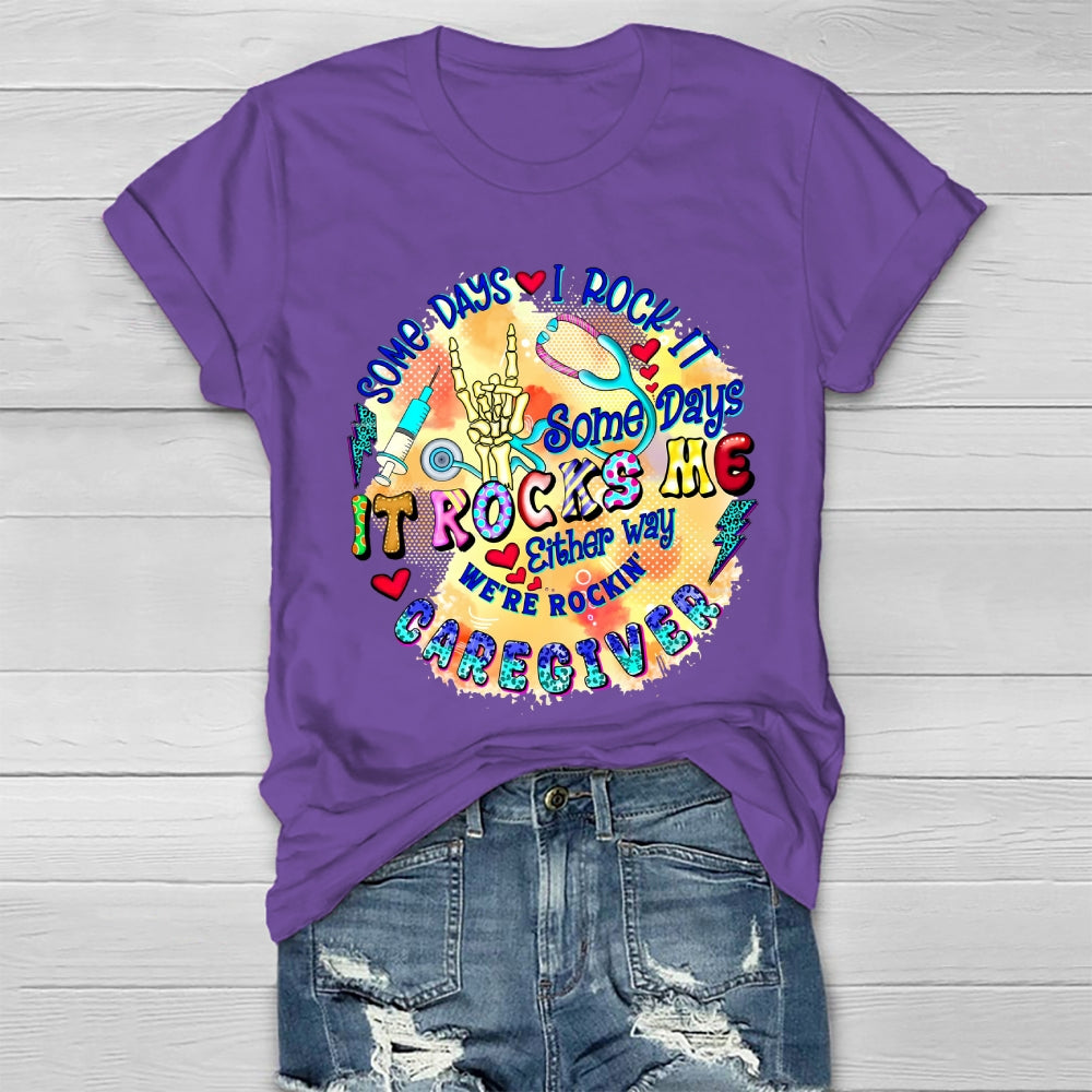 It Rocks Me Caregiver  Healthwear T-shirt