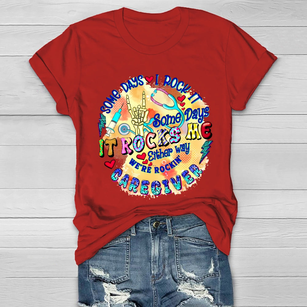 It Rocks Me Caregiver  Healthwear T-shirt