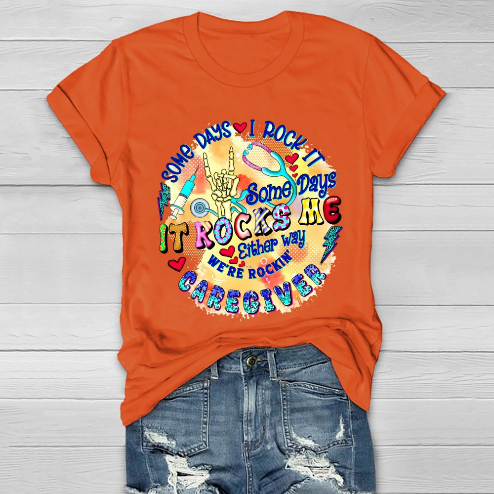 It Rocks Me Caregiver  Healthwear T-shirt