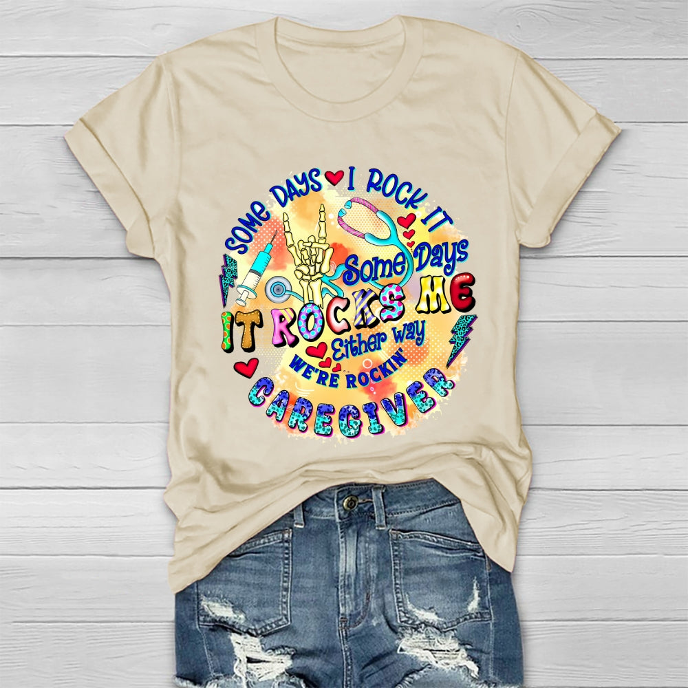 It Rocks Me Caregiver  Healthwear T-shirt