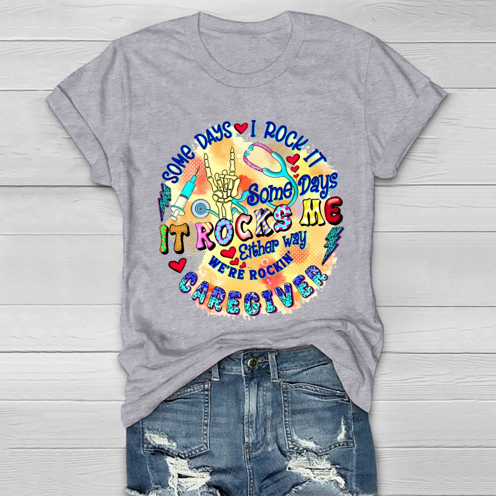 It Rocks Me Caregiver  Healthwear T-shirt