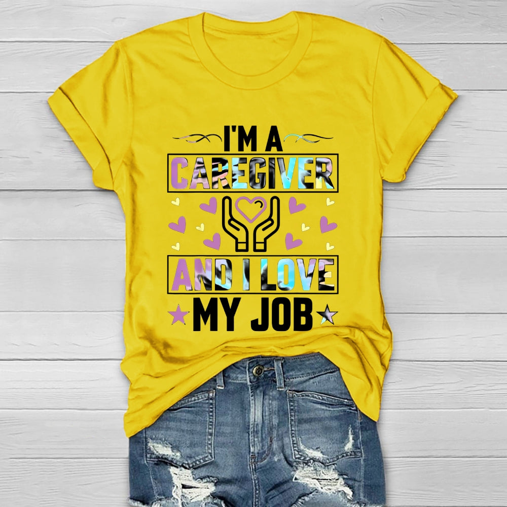 I'm A Caregiver And I Love My Job Healthwear T-shirt