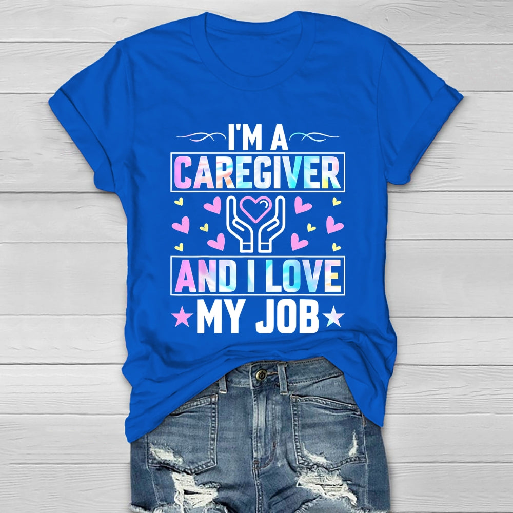 I'm A Caregiver And I Love My Job Healthwear T-shirt