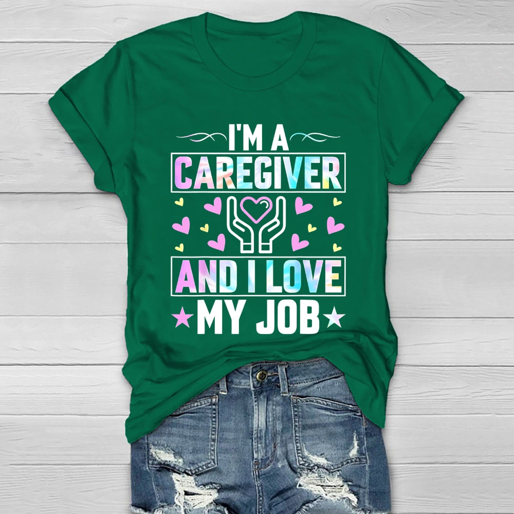 I'm A Caregiver And I Love My Job Healthwear T-shirt