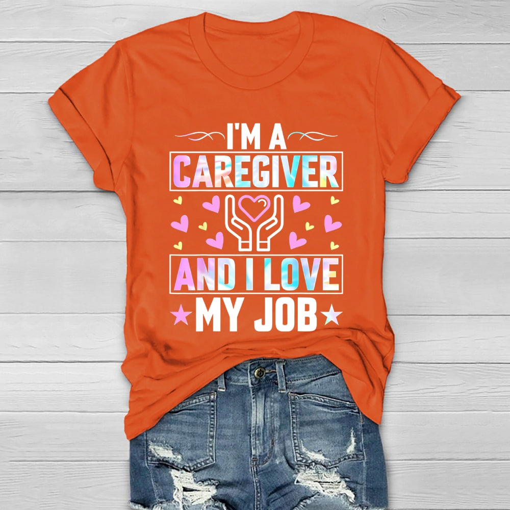 I'm A Caregiver And I Love My Job Healthwear T-shirt