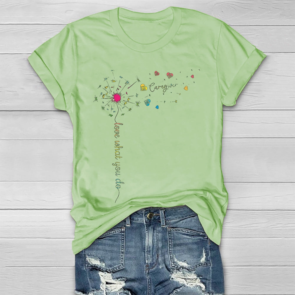 Caregiver Love What You Do  Healthwear T-shirt