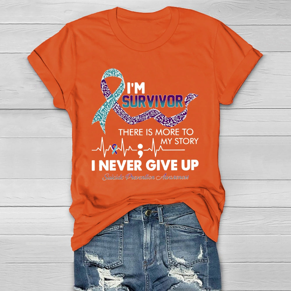 I'm Survivor  There Is More To My Story Healthwear T-shirt