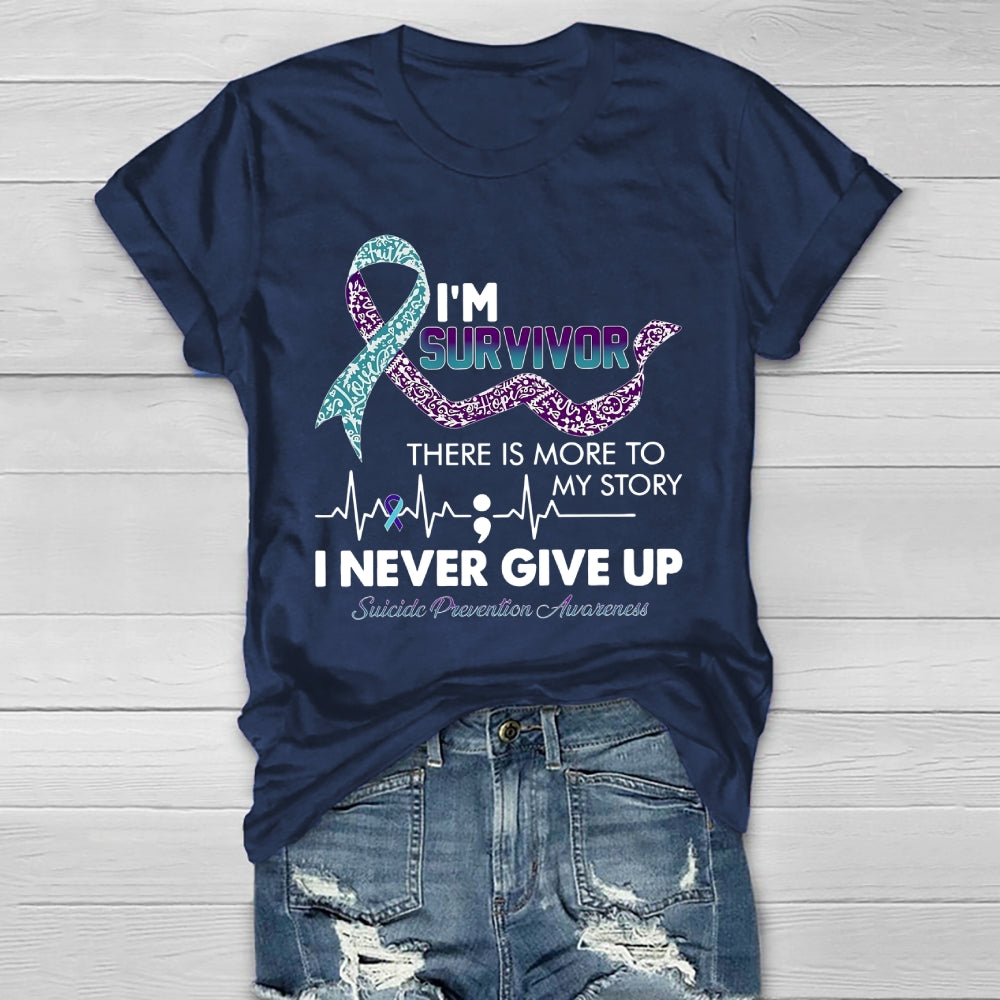 I'm Survivor  There Is More To My Story Healthwear T-shirt