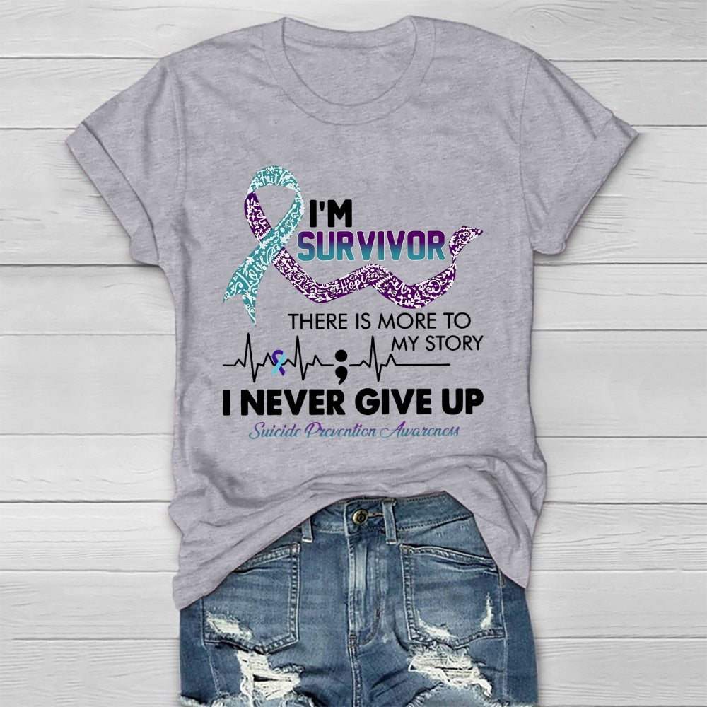 I'm Survivor  There Is More To My Story Healthwear T-shirt