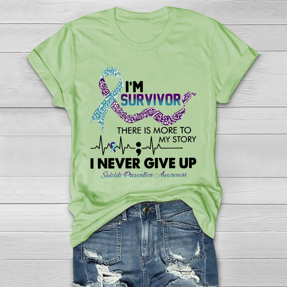 I'm Survivor  There Is More To My Story Healthwear T-shirt
