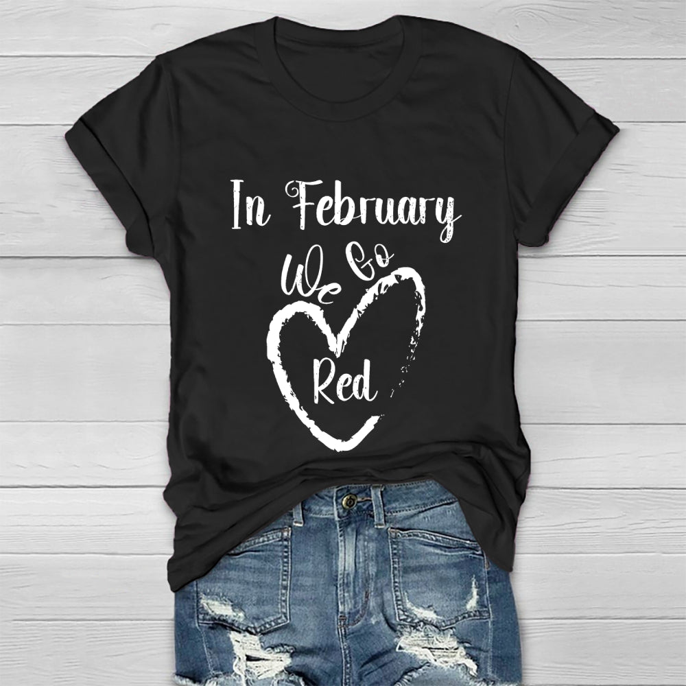 In February We Go Red  Healthwear T-shirt