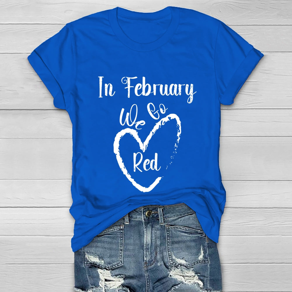 In February We Go Red  Healthwear T-shirt