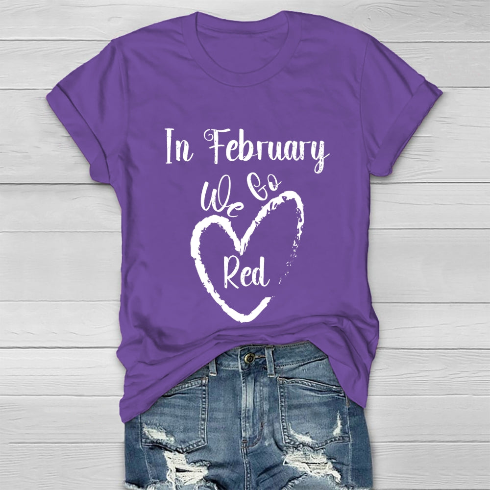 In February We Go Red  Healthwear T-shirt