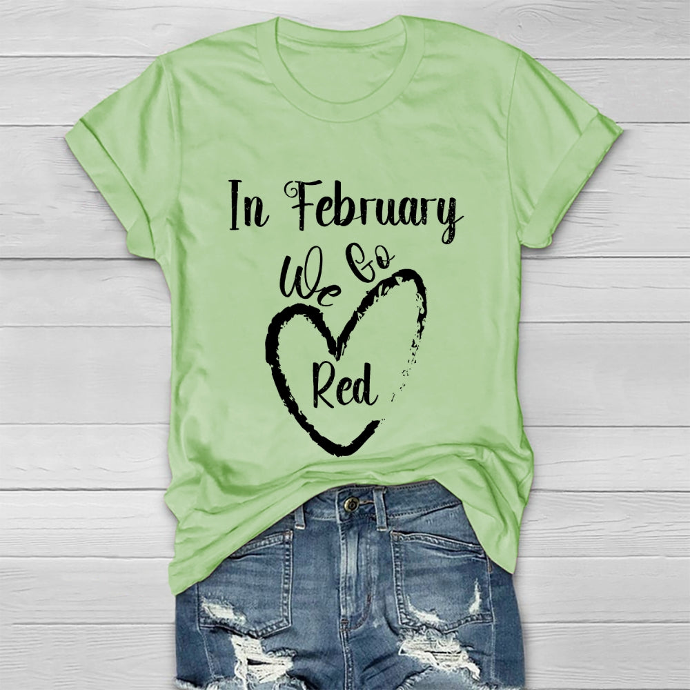 In February We Go Red  Healthwear T-shirt