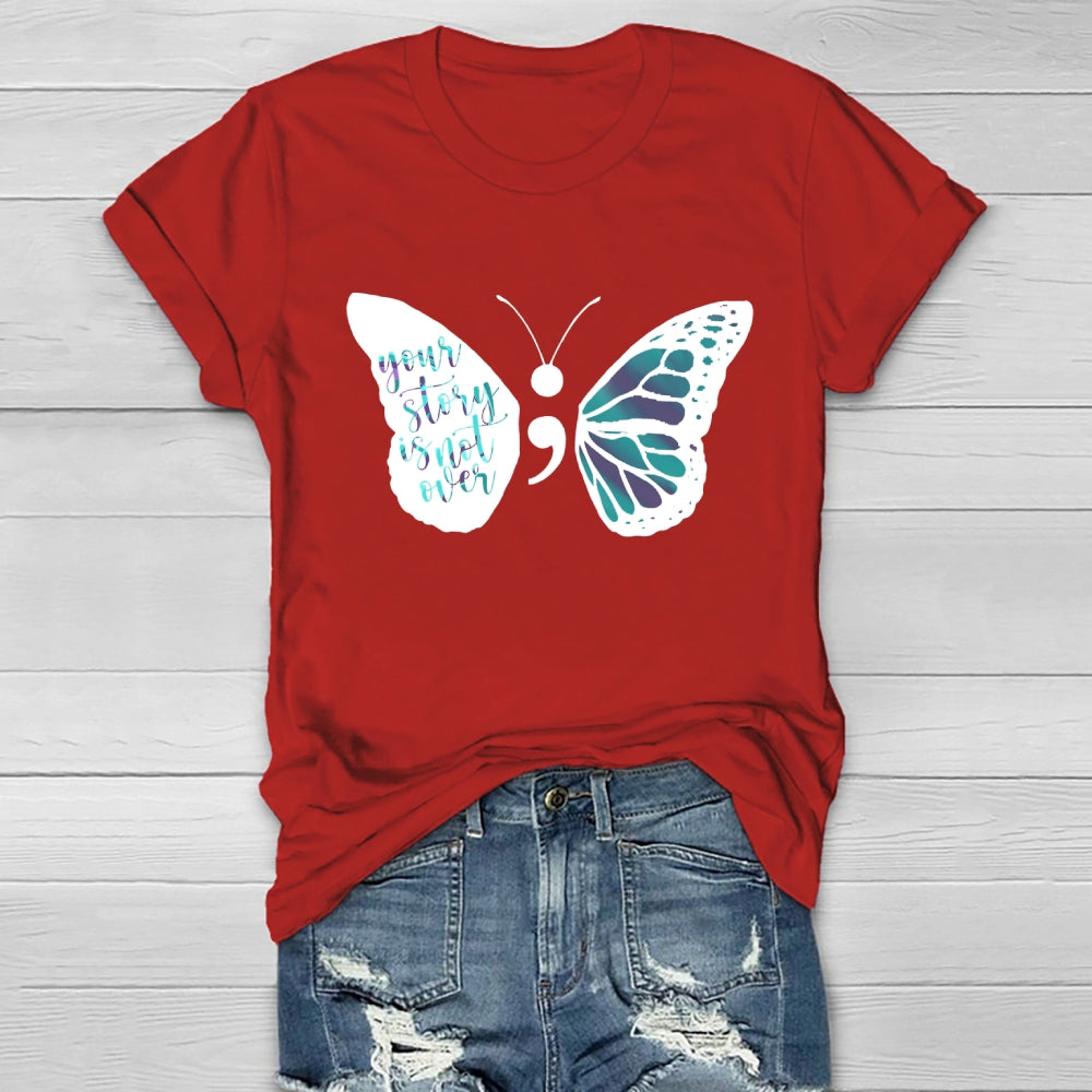 Your Story Is Not Over Butterfly Healthwear T-shirt