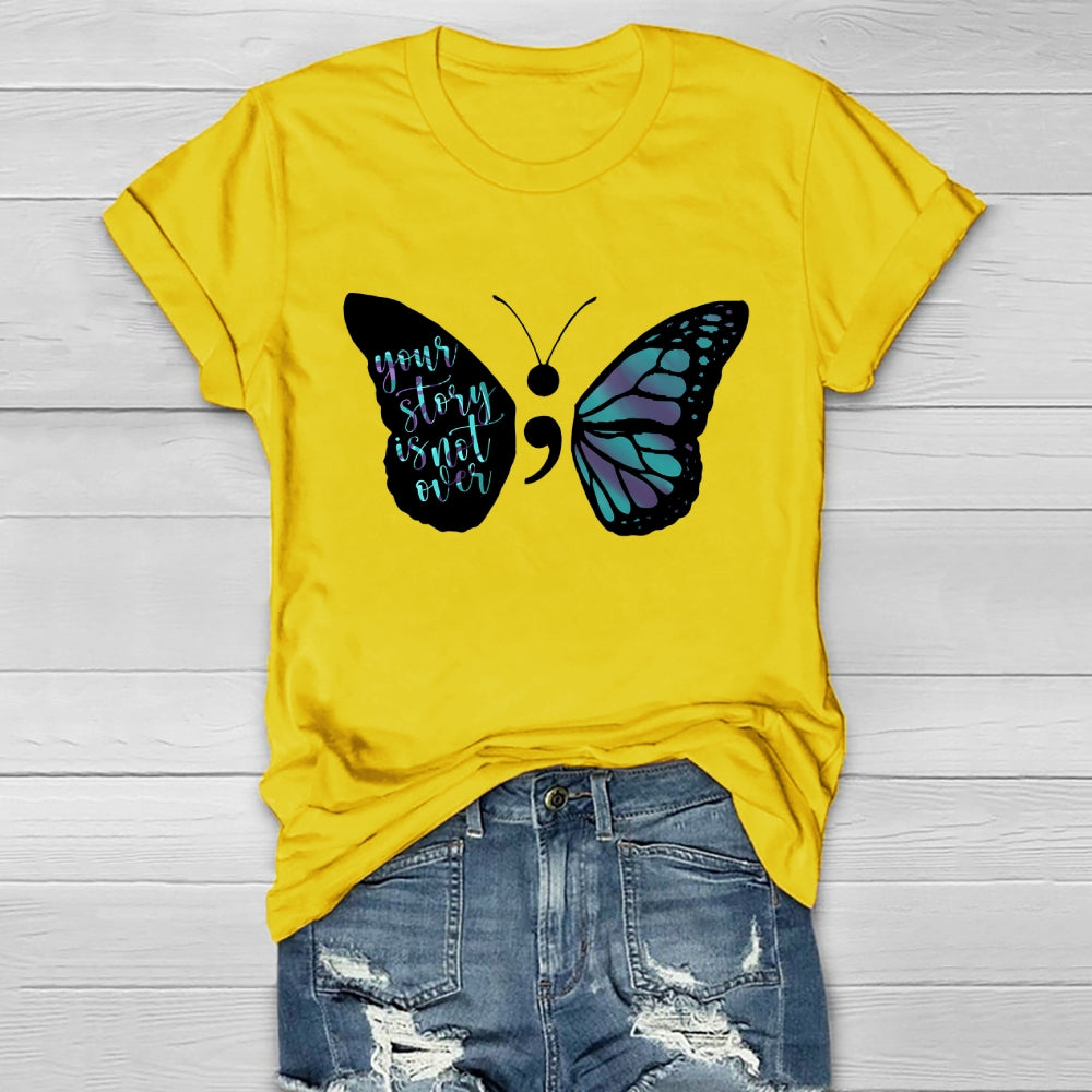 Your Story Is Not Over Butterfly Healthwear T-shirt