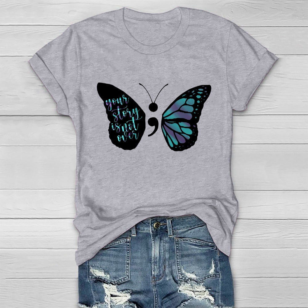 Your Story Is Not Over Butterfly Healthwear T-shirt