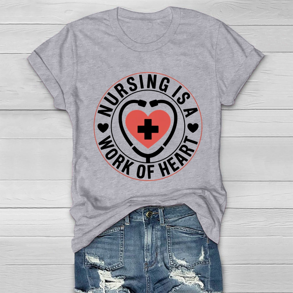 Nursing Is A Work Of Heart Healthwear T-shirt