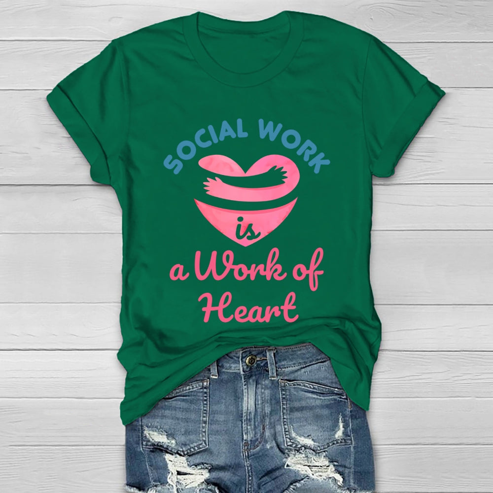 Social Work Is A Work Of Heart Healthwear T-shirt