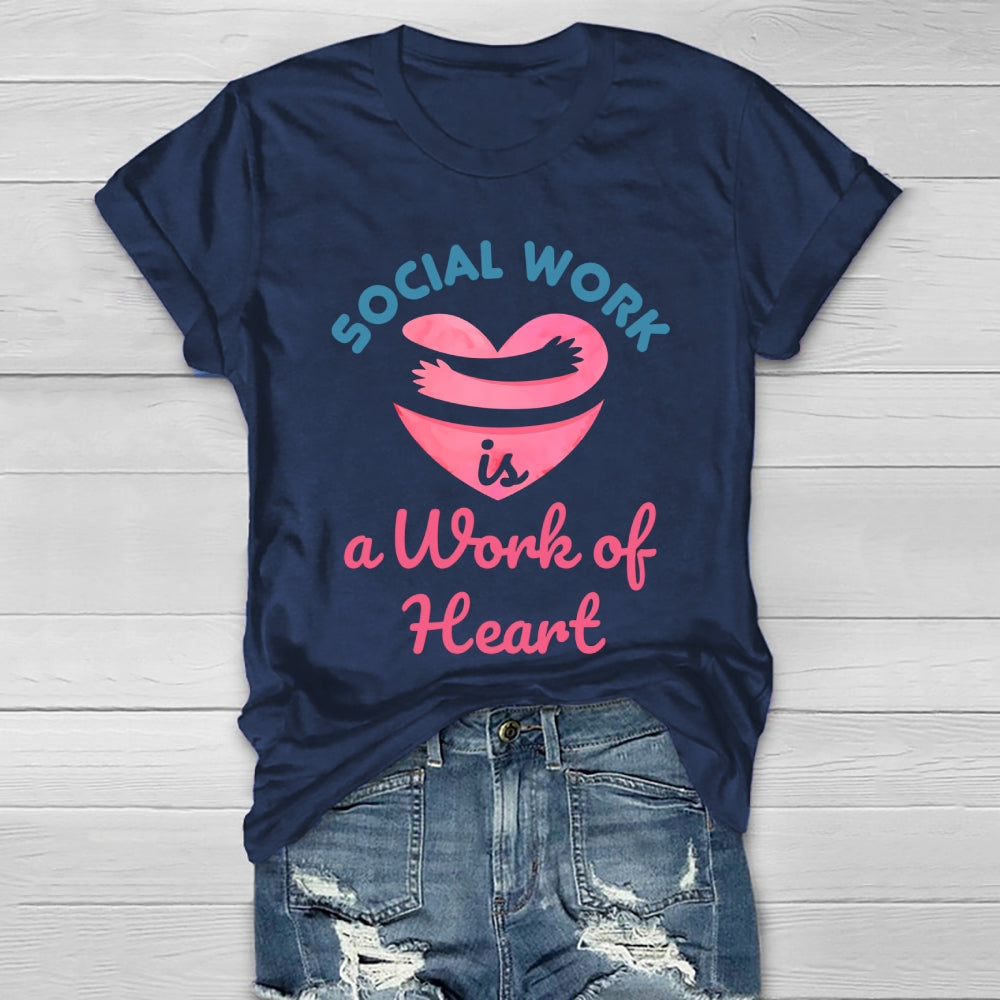 Social Work Is A Work Of Heart Healthwear T-shirt