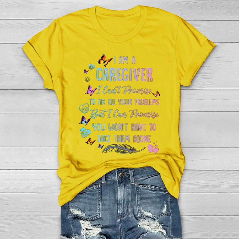 I Am A Caregiver I Can't Promise Healthwear T-shirt