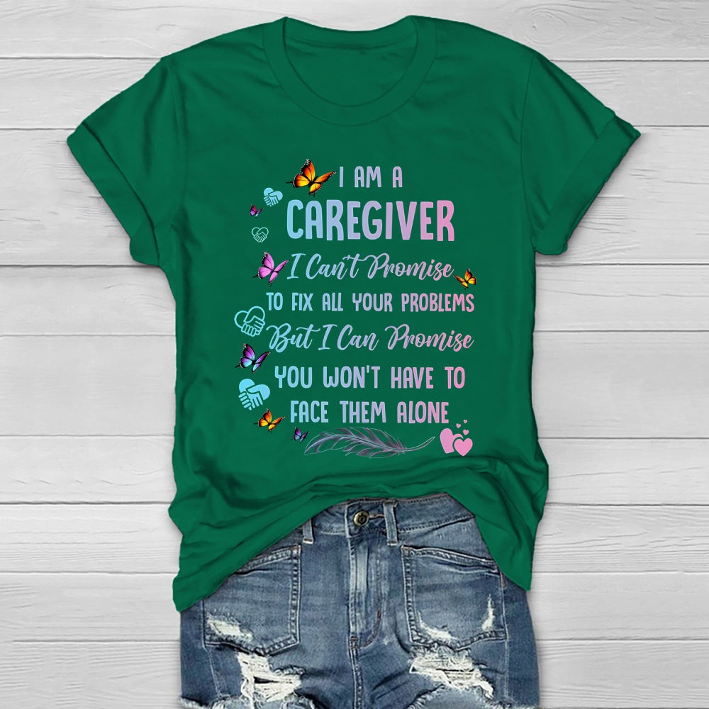 I Am A Caregiver I Can't Promise Healthwear T-shirt