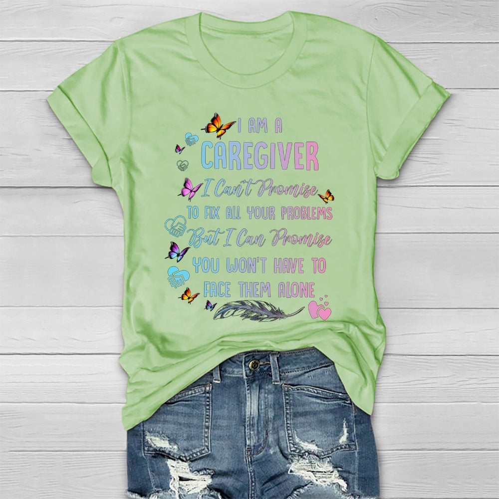 I Am A Caregiver I Can't Promise Healthwear T-shirt