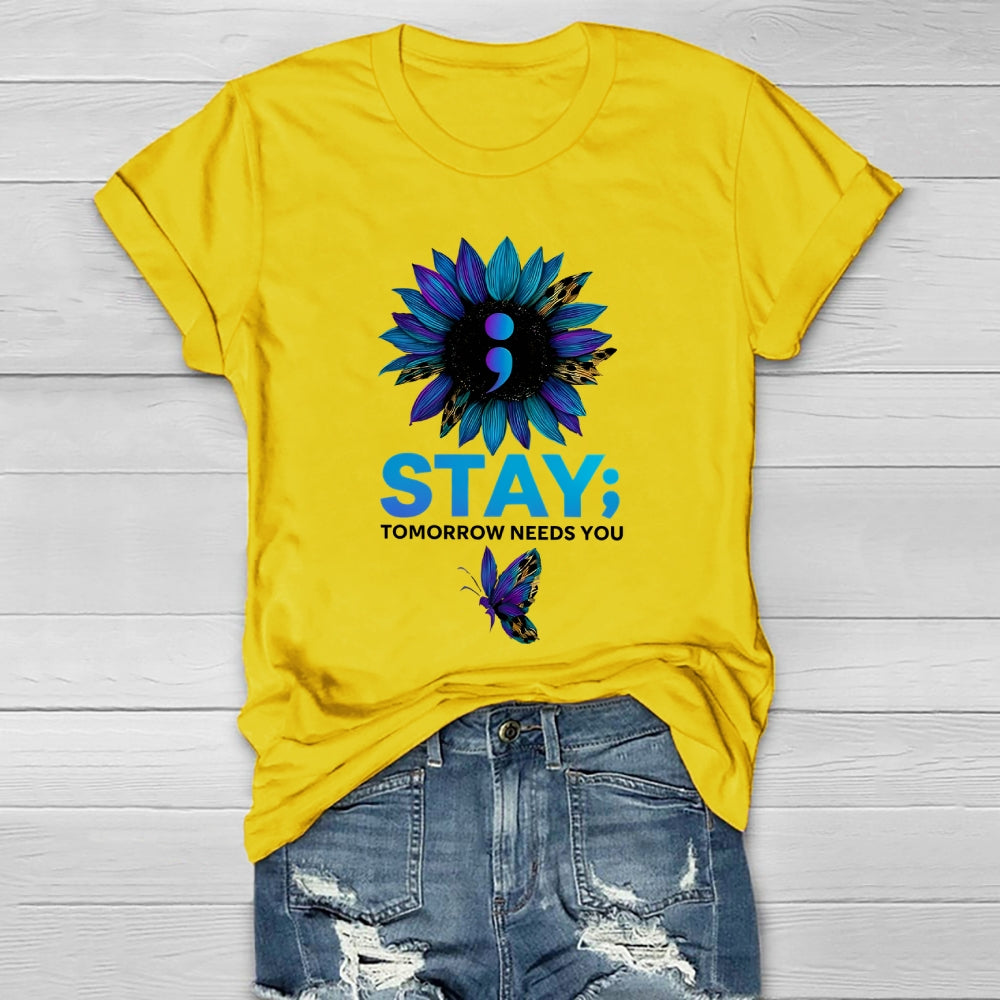 Stay Tomorrow Needs You Suicide Prevention Healthwear T-shirt