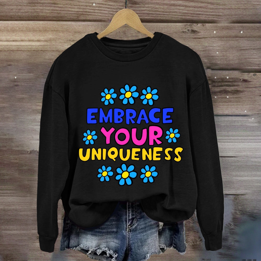 Embrace Your Uniqueness Sweatshirt