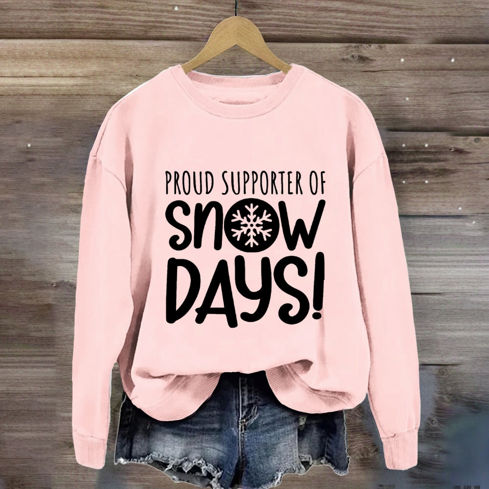 Proud Supporter Of Snow Days Sweatshirt